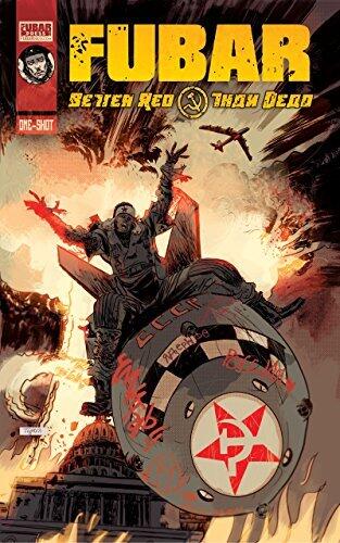 FUBAR: Better Red than Dead