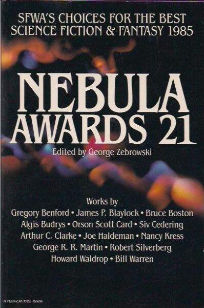 Nebula Awards 21: SFWA's Choices for the Best in Science Fiction and Fantasy 1985