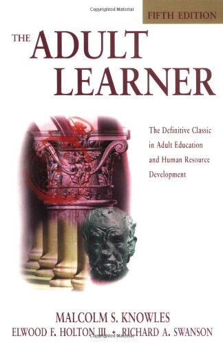 The Adult Learner (Fifth Edition): The Definitive Classic in Adult Education and Human Resource Development