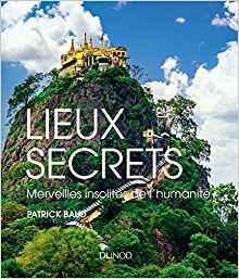 Lieux Secrets (Merveilles Insolites de l'Humanité)