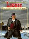 Lawmen: Stories of Men Who Tamed the West