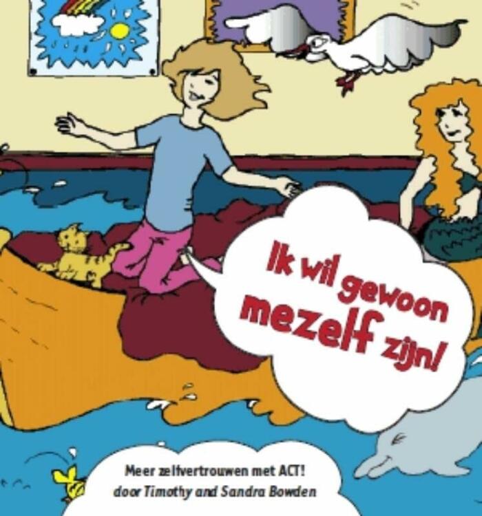 Ik wil gewoon mezelf zijn!: Meer zelfvertrouwen met ACT