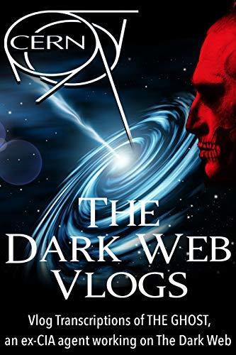 The Dark Web Vlogs - The Message to CERN: CERN message from FUTURE puts them up against a DEMON from another DIMENSION