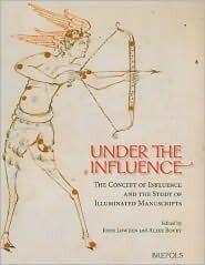 Under the Influence. The Concept of Influence and the Study of Illuminated Manuscripts
