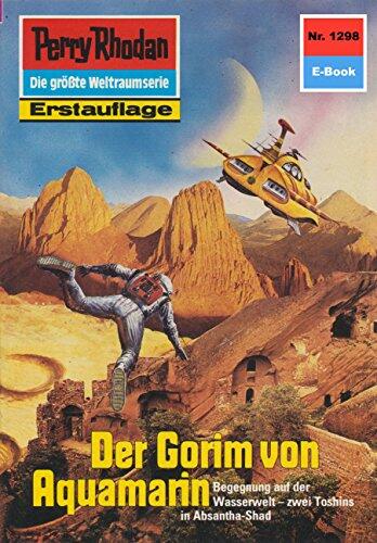 Perry Rhodan 1298: Der Gorim von Aquamarin: Perry Rhodan-Zyklus "Chronofossilien - Vironauten" (Perry Rhodan-Erstauflage)