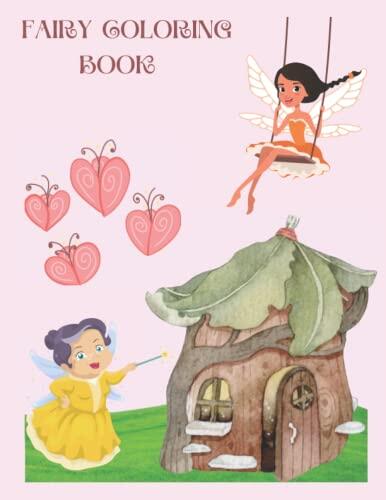 Fairy coloring book for kids: Ages 4-8. High quality coloring book with BIG and unique illustrations including magical fairies, tooth fairies, etc