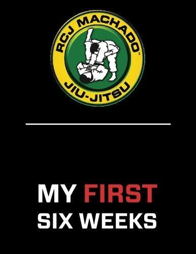 RCJ Machado Jiu-Jitsu My First Six Weeks