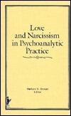 Love and Narcissism in Psychoanalytic Practice