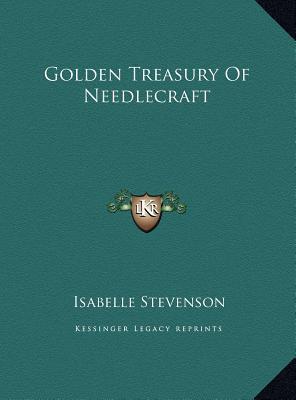 Golden Treasury Of Needlecraft