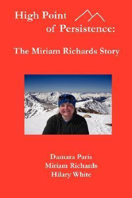 High point of Persistence : the Miriam Richards Story