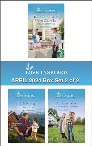 Love Inspired April 2024 Box Set - 2 of 2/The Amish Baker's Secret Courtship/His Unexpected Grandchild/A Father's Vow