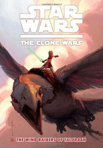 Star Wars: The Clone Wars: The Wind Raiders Of Taloraan (Star Wars: Clone Wars