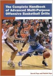The Complete Handbook of Advanced Multi-Purpose Offensive Basketball Drills