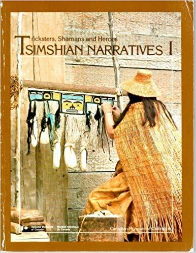 Tsimshian Narratives, Volume 1: Tricksters, Shamans and Heroes