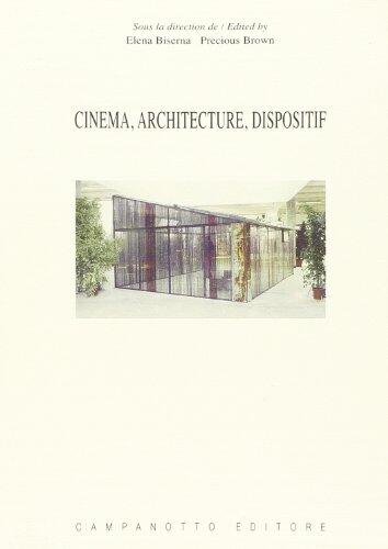 Cinema, architecture, dispositif. Ediz. multilingue