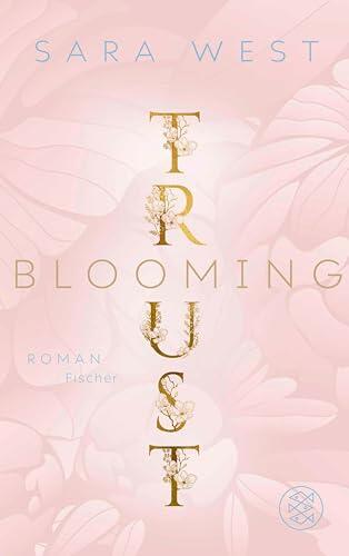 Blooming Trust: Roman | Authentische und gefühlvolle New Adult-Romance (Rose Garden 2)