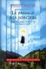 Le Passage des sorciers. Voyage initiatique d'une femme vers l'autre réalité