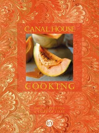 Buon Appetito: A Taste of Italy from Canal House Cooking