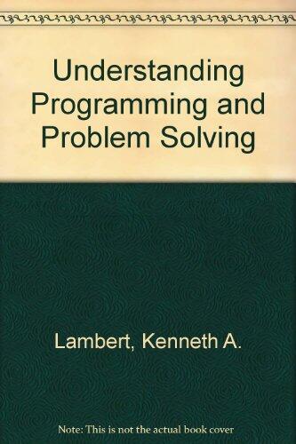 Understanding Programming and Problem Solving with C++, Revised Edition