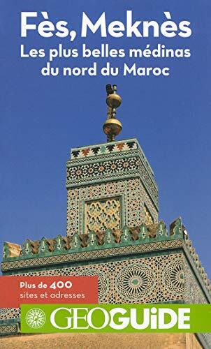 Fès, Meknès: Les plus belles médinas du nord du Maroc