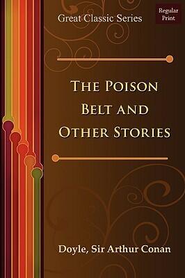 The Poison Belt and Other Stories