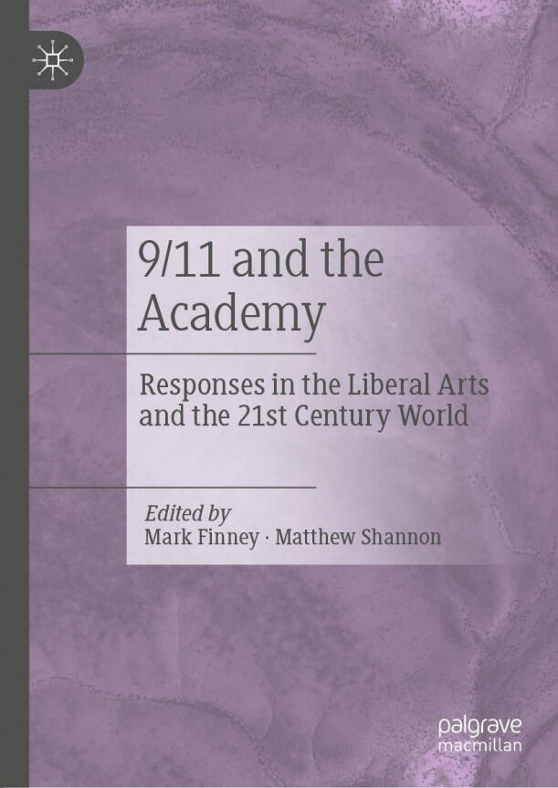 9/11 and the Academy: Responses in the Liberal Arts and the 21st Century World