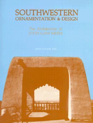 Southwestern Ornamentation and Design: The Architecture of John Gaw Meem