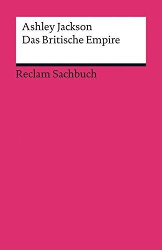 Das Britische Empire: Reclam Sachbuch