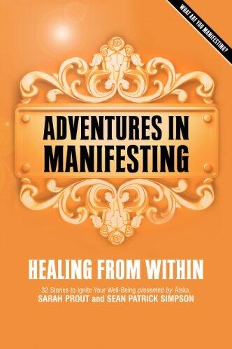 Adventures in Manifesting: Healing from Within