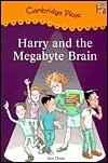 Cambridge Plays: Harry and the Megabyte Brain