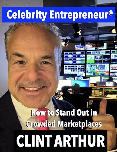 Celebrity Entrepreneur® : How to Stand Out in Crowded Marketplaces