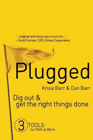 Plugged: Dig Out and Get the Right Things Done