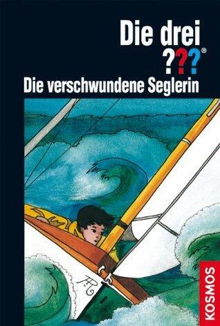 Die drei ??? Die verschwundene Seglerin