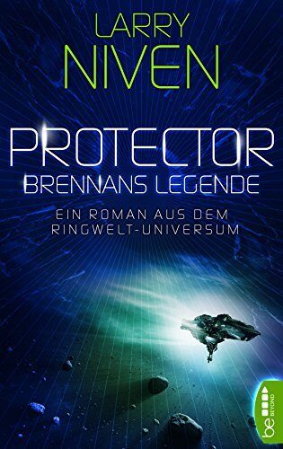 Protector - Brennans Legende: Ein Roman aus dem Ringwelt-Universum (Known-Space-Roman 3)