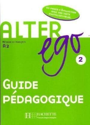 Alter Ego 2: Méthode de Français (Guide Pédagogique)