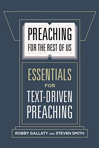 Preaching for the Rest of Us: Essentials for Text-Driven Preaching