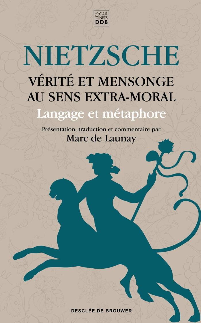 Vérité et mensonge au sens extra-moral : Langage et métaphore