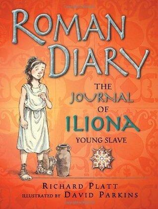 Roman Diary: The Journal of Iliona, Young Slave