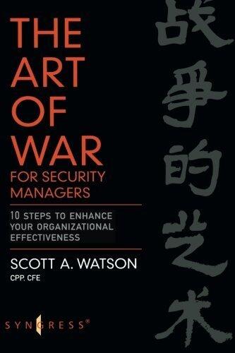 The Art of War for Security Managers: 10 Steps to Enhancing Organizational Effectiveness