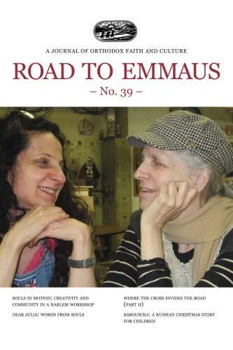 Road to Emmaus No. 39: A Journal of Orthodox Faith and Culture