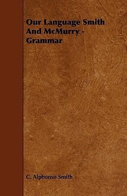 Our Language Smith and Mcmurry: Grammar