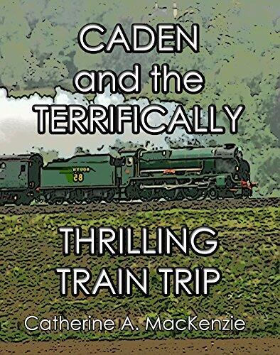Caden and the Terrifically Thrilling Train Trip