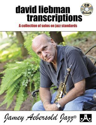 David Liebman Transcriptions: A Collection of Solos on Jazz Standards, Book & CD