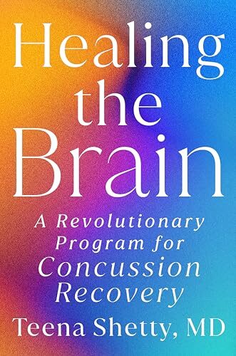 Healing the Brain: A Revolutionary Program for Concussion Recovery