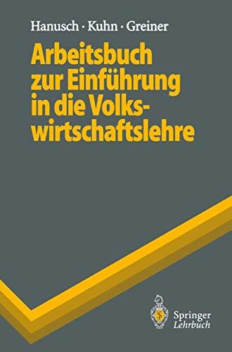 Arbeitsbuch Zur Einf Hrung in Die Volkswirtschaftslehre (Springer-Lehrbuch)