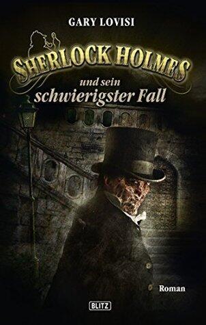 Sherlock Holmes und sein schwierigster Fall