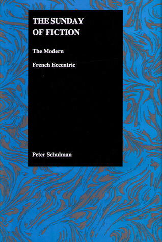 The Sunday of Fiction: The Modern French Eccentric