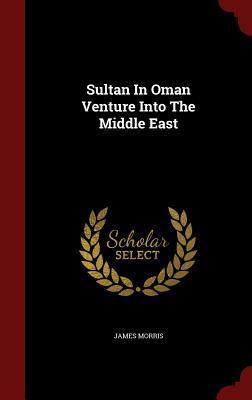 Sultan In Oman Venture Into The Middle East