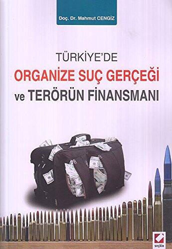 Türkiye'de Organize Suc Gercegi ve Terörün Finansmani