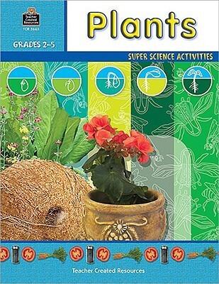 Plants: Super Science Activities--Grades 2-5